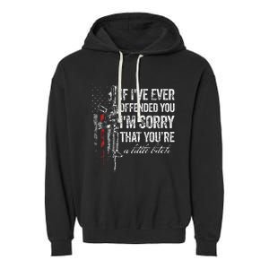 If I've Ever Offended You I'm Sorry American Flag (on back) Garment-Dyed Fleece Hoodie