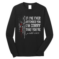 If I've Ever Offended You I'm Sorry American Flag (on back) Long Sleeve Shirt