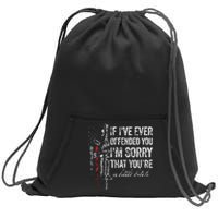 If I've Ever Offended You I'm Sorry American Flag (on back) Sweatshirt Cinch Pack Bag