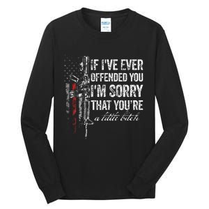 If I've Ever Offended You I'm Sorry American Flag (on back) Tall Long Sleeve T-Shirt