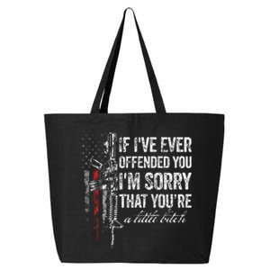 If I've Ever Offended You I'm Sorry American Flag (on back) 25L Jumbo Tote