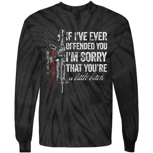 If I've Ever Offended You I'm Sorry American Flag (on back) Tie-Dye Long Sleeve Shirt