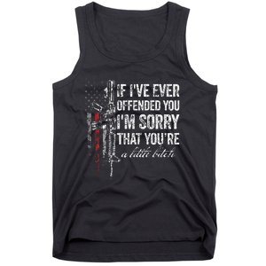 If I've Ever Offended You I'm Sorry American Flag (on back) Tank Top