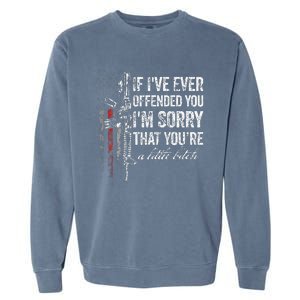 If I've Ever Offended You I'm Sorry American Flag (on back) Garment-Dyed Sweatshirt