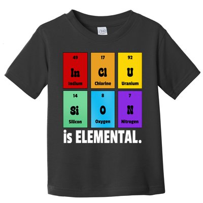 Inclusion Is Elemental Toddler T-Shirt