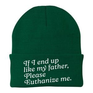 If I End Up Like My Father Please Euthanize Me Parent Joke Knit Cap Winter Beanie