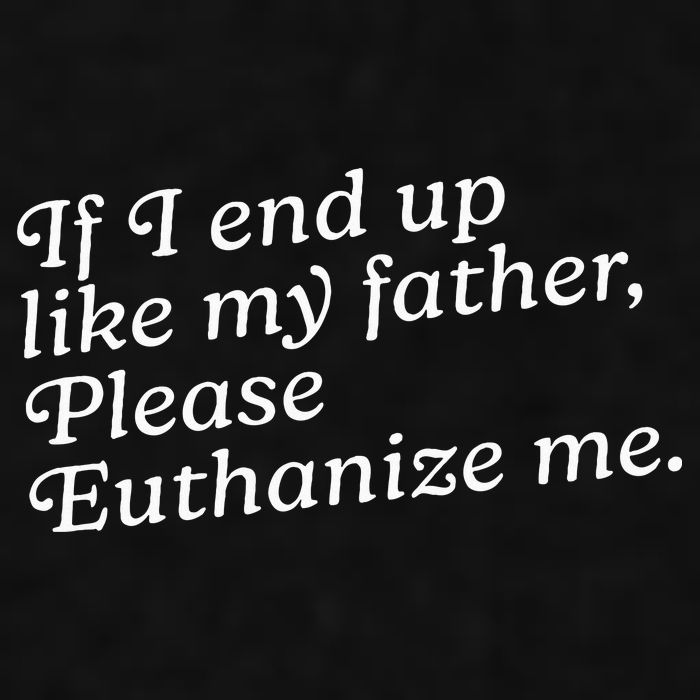 If I End Up Like My Father Please Euthanize Me Parent Joke Ladies PosiCharge Tri-Blend Wicking Tank