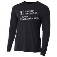 If I End Up Like My Father Please Euthanize Me Parent Joke Cooling Performance Long Sleeve Crew