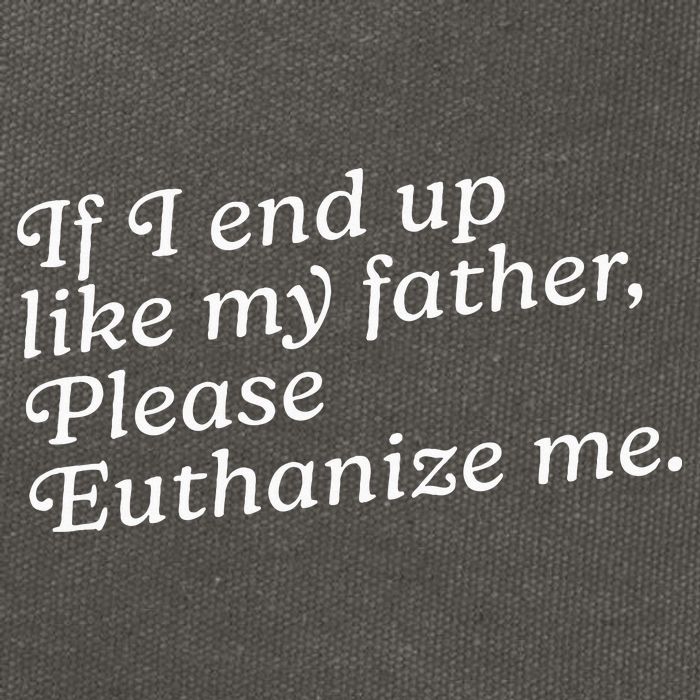 If I End Up Like My Father Please Euthanize Me Parent Joke Cotton Canvas Backpack