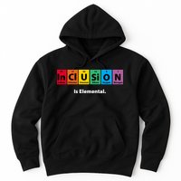 Inclusion Is Elemental Hoodie