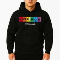 Inclusion Is Elemental Hoodie