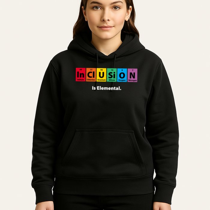 Inclusion Is Elemental Hoodie