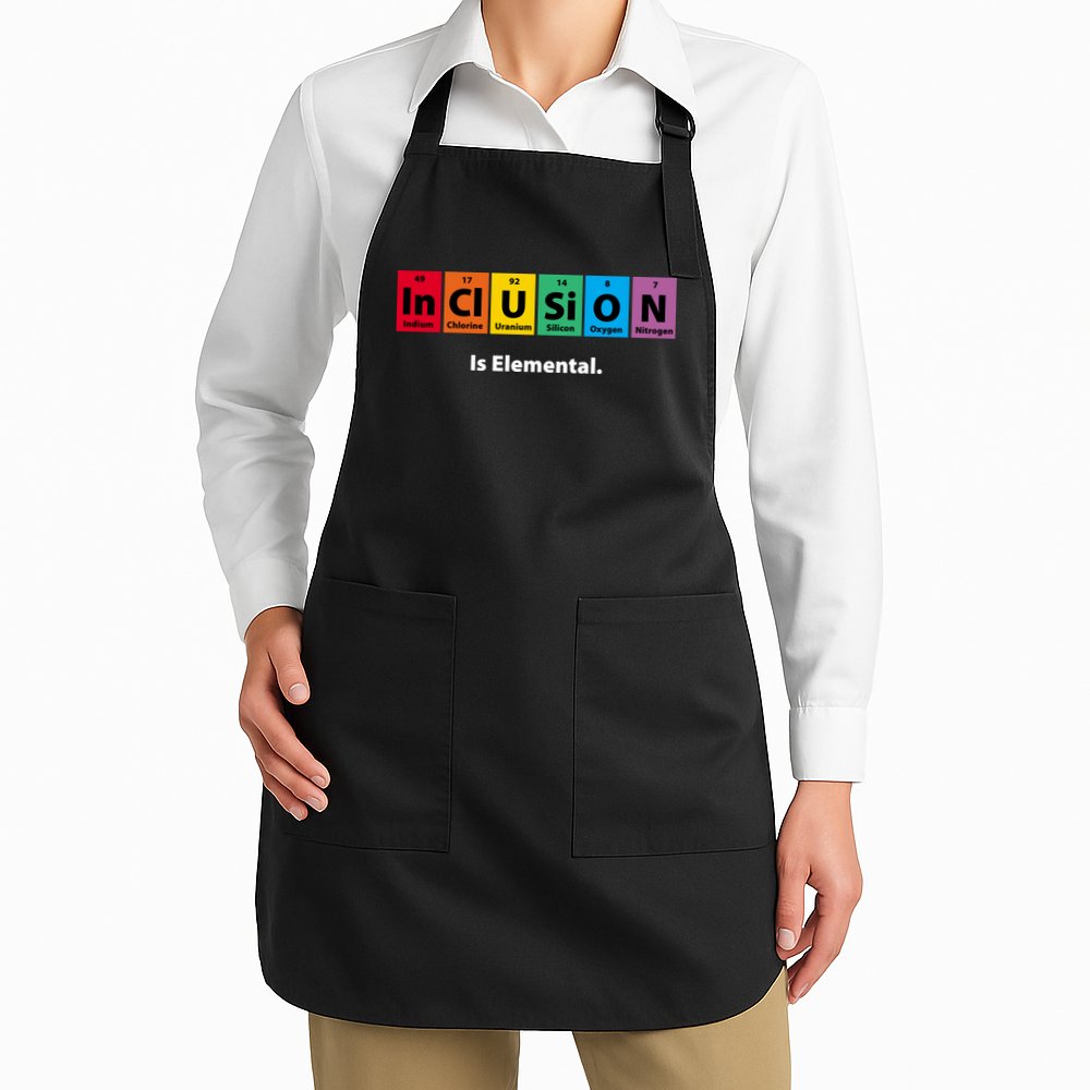 Inclusion Is Elemental Apron