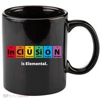 Inclusion Is Elemental 11oz C Handle Ceramic Mug