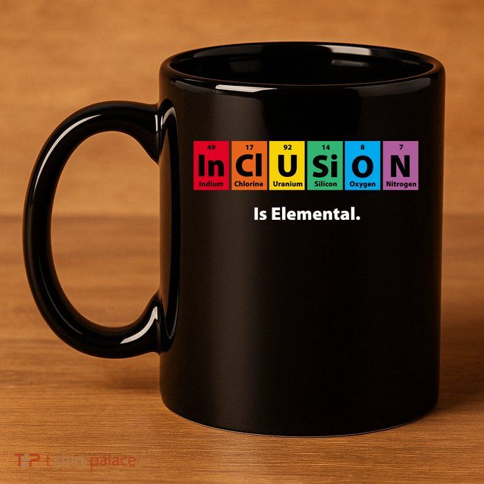 Inclusion Is Elemental 11oz C Handle Ceramic Mug