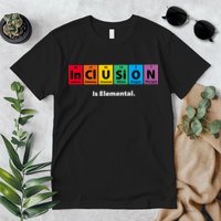 Inclusion Is Elemental Premium T-Shirt