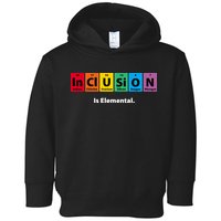Inclusion Is Elemental Toddler Hoodie