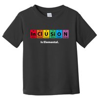 Inclusion Is Elemental Toddler T-Shirt