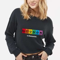 Inclusion Is Elemental Cropped Pullover Crew