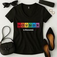 Inclusion Is Elemental Women's V-Neck T-Shirt
