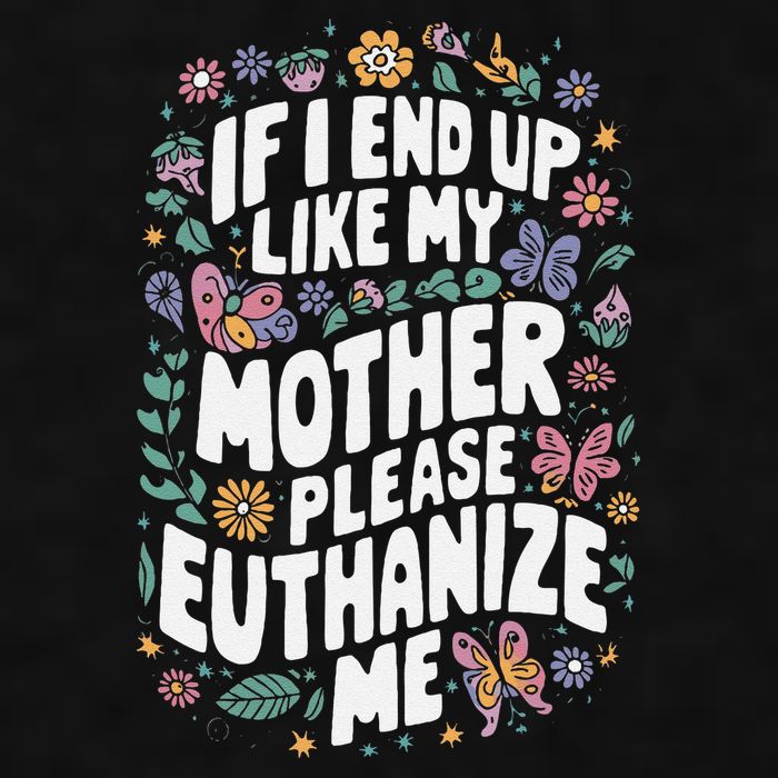 If I End Up Like My Mother Please Euthanize Me Ladies PosiCharge Tri-Blend Wicking Tank