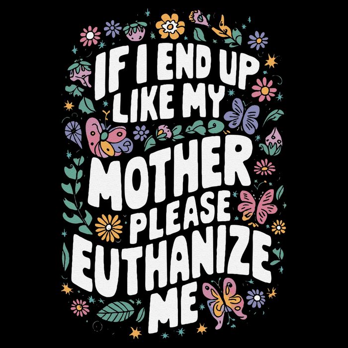 If I End Up Like My Mother Please Euthanize Me Backpack