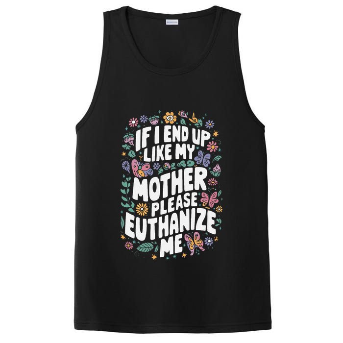 If I End Up Like My Mother Please Euthanize Me PosiCharge Competitor Tank
