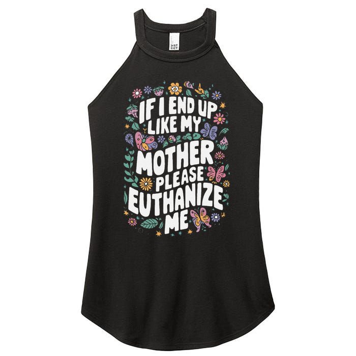 If I End Up Like My Mother Please Euthanize Me Women's Perfect Tri Rocker Tank