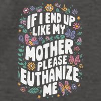 If I End Up Like My Mother Please Euthanize Me Vector Backpack