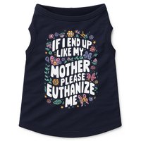 If I End Up Like My Mother Please Euthanize Me Doggie Tank
