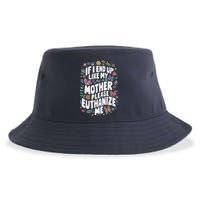 If I End Up Like My Mother Please Euthanize Me Sustainable Bucket Hat