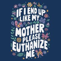 If I End Up Like My Mother Please Euthanize Me Drawstring Bag