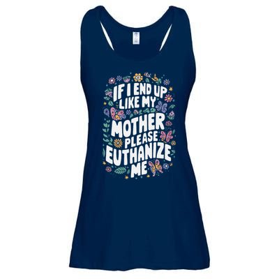 If I End Up Like My Mother Please Euthanize Me Ladies Essential Flowy Tank