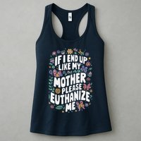 If I End Up Like My Mother Please Euthanize Me Womens Tank Top
