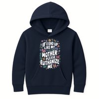 If I End Up Like My Mother Please Euthanize Me Kids Hoodie