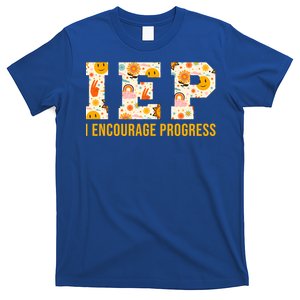 Iep I Encourage Progress Special Education School Teacher Gift T-Shirt