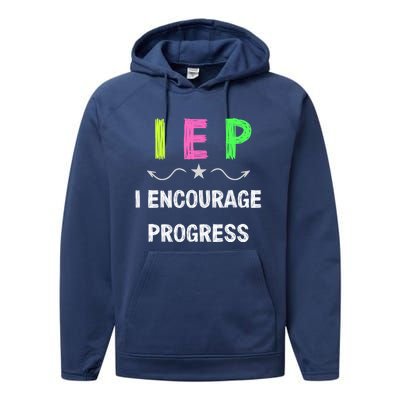 Iep I Encourage Progress Special Education Teacher Gift Performance Fleece Hoodie