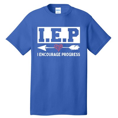 Iep I Encourage Progress Special Education Teacher Gift Tall T-Shirt