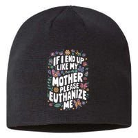 If I End Up Like My Mother Please Euthanize Me Sustainable Beanie