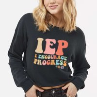 IEP I Encourage Progress Special Education teacher graphics Cropped Pullover Crew