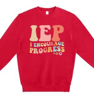 IEP I Encourage Progress Special Education teacher graphics Premium Crewneck Sweatshirt