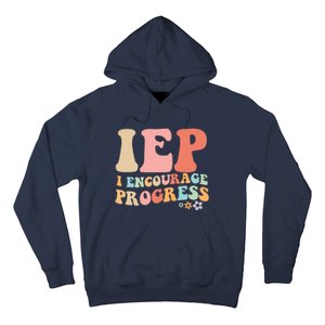 IEP I Encourage Progress Special Education teacher graphics Hoodie