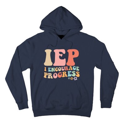 IEP I Encourage Progress Special Education teacher graphics Hoodie