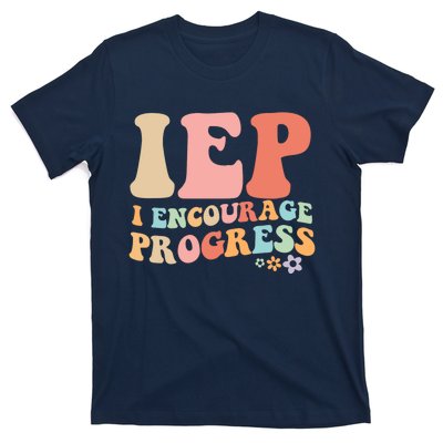 IEP I Encourage Progress Special Education teacher graphics T-Shirt