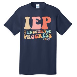 IEP I Encourage Progress Special Education teacher graphics Tall T-Shirt