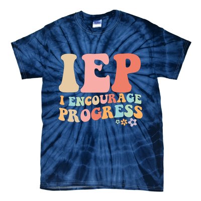 IEP I Encourage Progress Special Education teacher graphics Tie-Dye T-Shirt