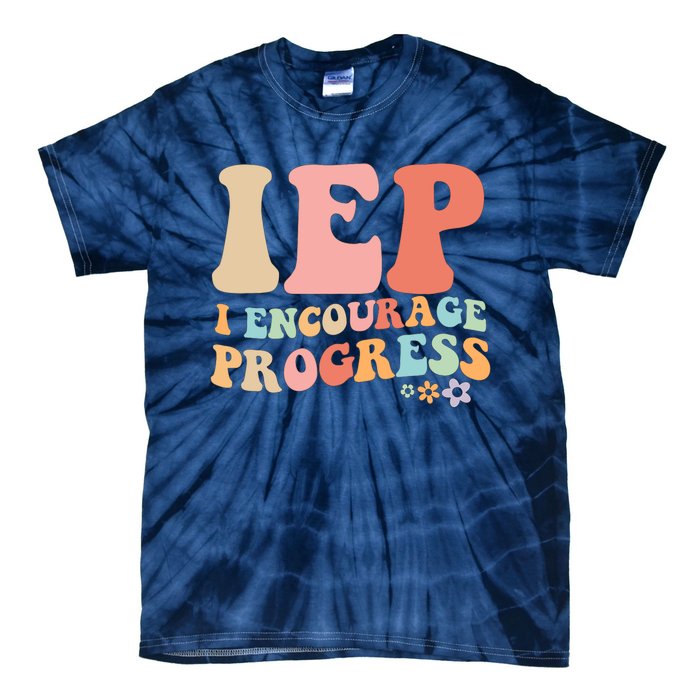 IEP I Encourage Progress Special Education teacher graphics Tie-Dye T-Shirt