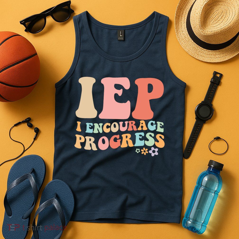 IEP I Encourage Progress Special Education teacher graphics Tank Top