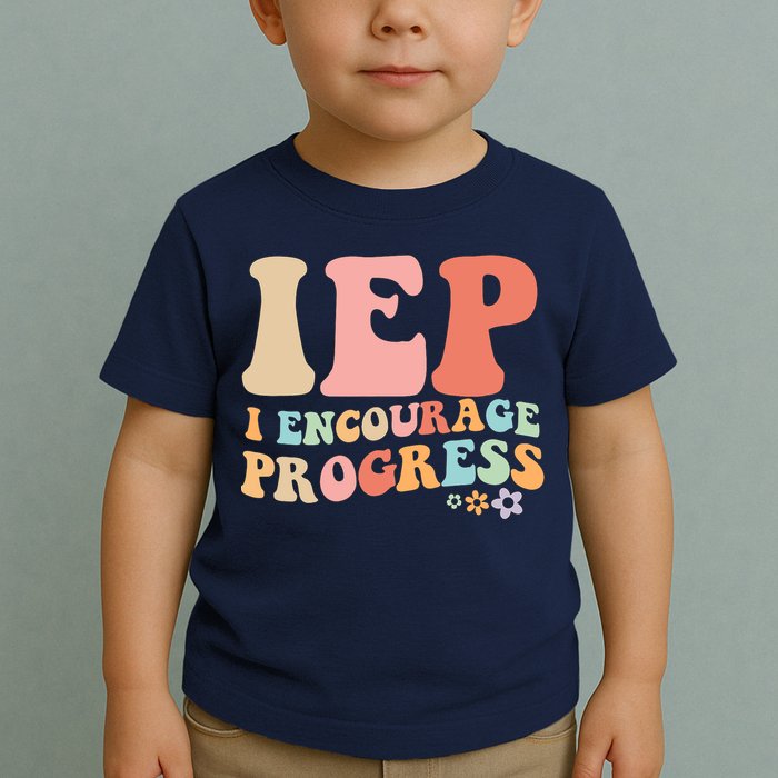 IEP I Encourage Progress Special Education teacher graphics Toddler T-Shirt