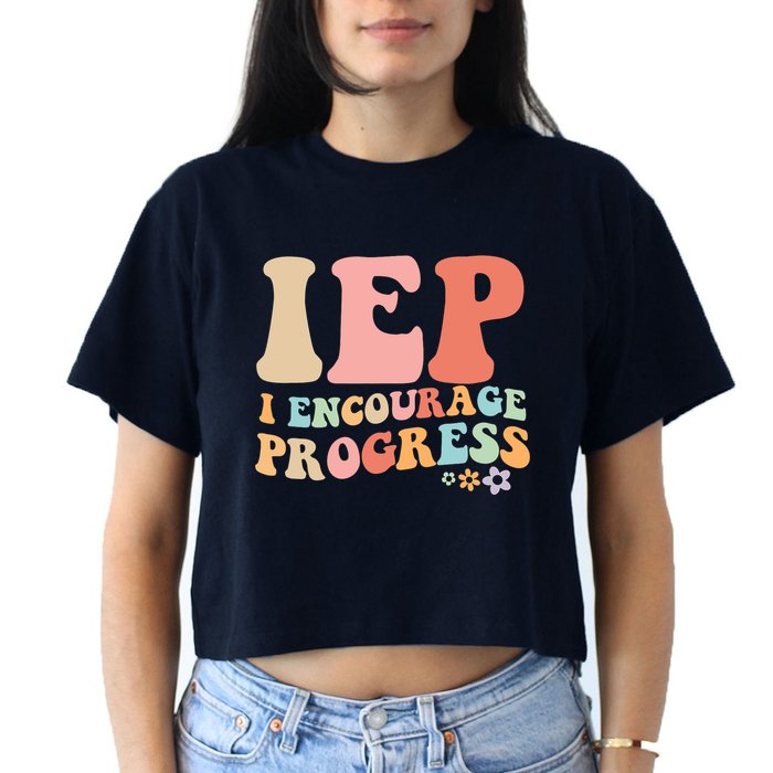 IEP I Encourage Progress Special Education teacher graphics Women's Crop Top Tee